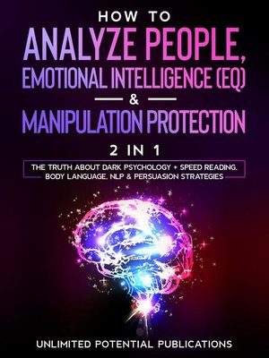 cover image of How to Analyze People, Emotional Intelligence (EQ) & Manipulation Protection (2 in 1)